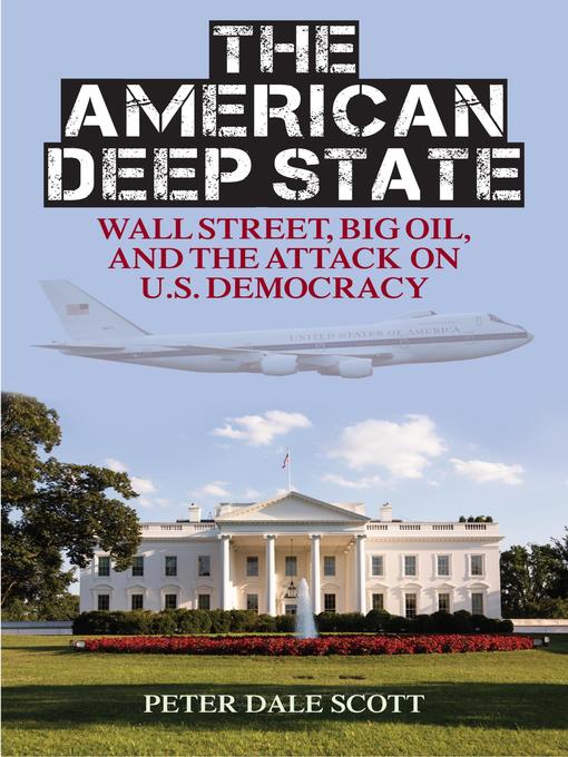 Title details for The American Deep State by Peter Dale Scott - Available
